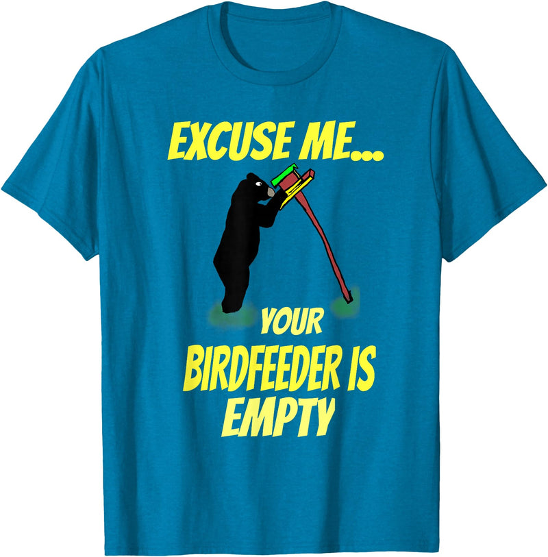 Excuse me your bird feeder is empty apparel Excuse Me Your Bird Feeder Is Empty Graphic Bear T-Shirt T-Shirt - Sapphire Blue