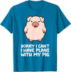 Pig Lover and Pig Farmer Gifts And Tees Pig Owner Pig Farmer Sorry I Can't I Have Plans With My Pig T-Shirt - Sapphire Blue