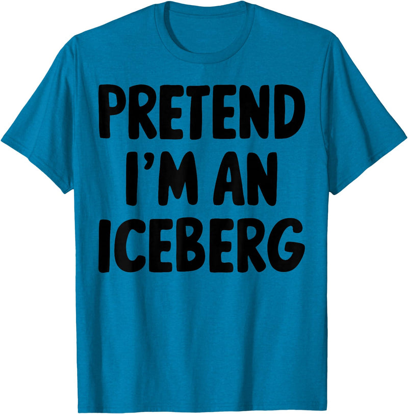 Antarctica Arctic Glacier Costume Halloween Pretend I'm An Iceberg T-Shirt - Sapphire Blue
