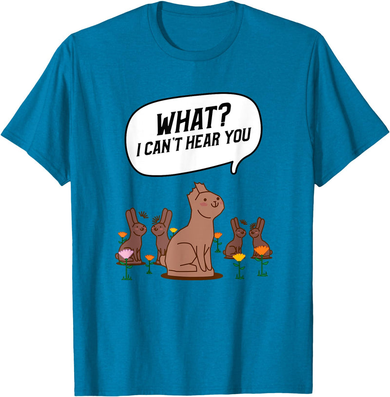 What? I Can't Hear You Funny Chocolate Bunny Rabbit T-Shirt in Sapphire Blue