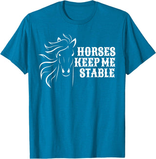 Horse Lovers Apparel Horses Keep Me Stable T-Shirt For Horse Lovers T-Shirt - Sapphire Blue