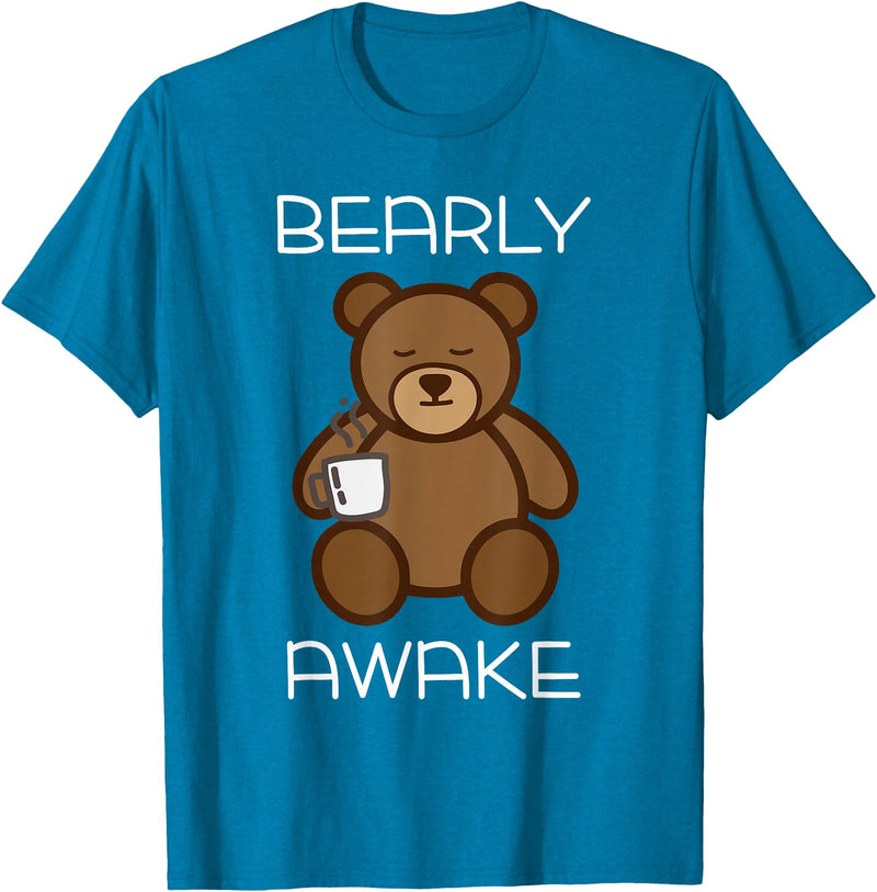 Bearly Awake Shirt - Funny Bear Animal Pun Gifts T-Shirt - Sapphire Blue