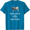 Holstein Lover Tees Keep Calm and Hug a Holstein For Cow Lovers T-Shirt - Sapphire Blue