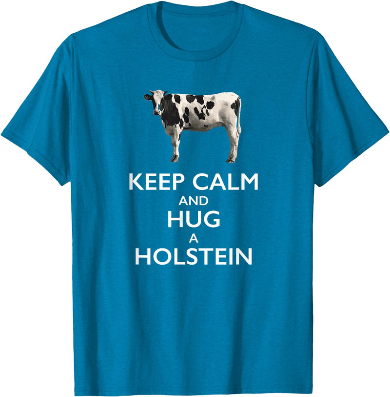 Holstein Lover Tees Keep Calm and Hug a Holstein For Cow Lovers T-Shirt - Sapphire Blue