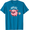 Humorous Farm Animal Fun Men Women Kids Sorry My Pig Farted Funny Sayings Humor Quotes T-Shirt - Sapphire Blue