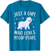Funny Polar Bear Lovers Shirts For Girls Cute Polar Bear Shirt Just A Girl Who Loves Polar Bears T-Shirt - Sapphire Blue