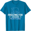 Globale Erwärmung Klimaschutz Arktik Eis Freezing For A Reason Polar Plunge Polar Bear T-Shirt - Sapphire Blue