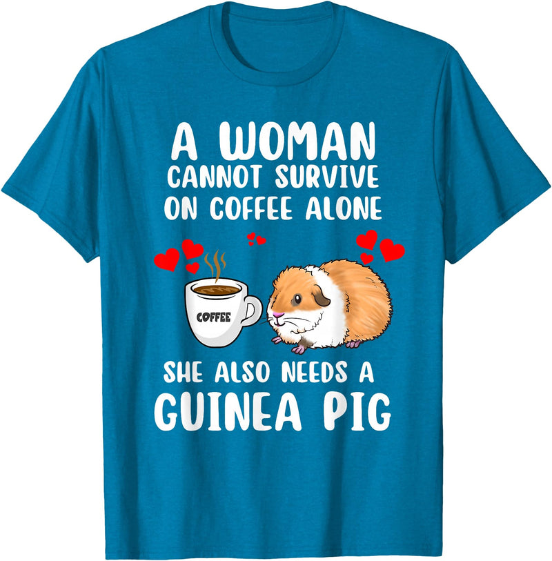 Cute & Funny Guinea Pig Pet Lovers Outfit Present Woman Cannot Survive On Coffee Alone She Needs A Guinea Pig T-Shirt - Sapphire Blue