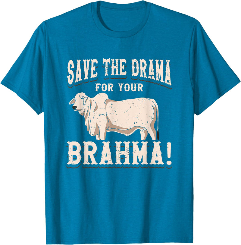 Brahman Cow Livestock cattle Show Pasture American Brahman/Brahma Beef Farmer Ranch Breed No Drama T-Shirt - Sapphire Blue