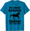 Horse Riding Grandma Tees I'M A Horse Riding Grandma Just Like a Normal Grandma T-Shirt - Sapphire Blue