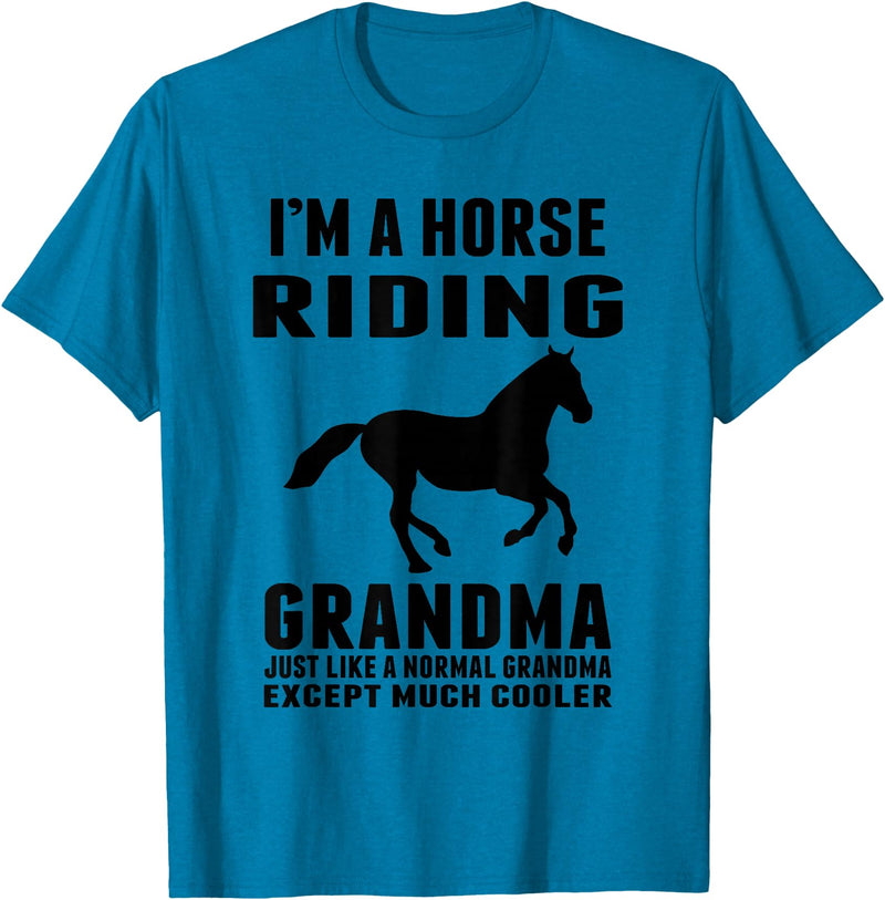 Horse Riding Grandma Tees I'M A Horse Riding Grandma Just Like a Normal Grandma T-Shirt - Sapphire Blue