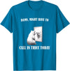 Damn Might Have To Call In Thicc Today Bear Meme Damn Might Have To Call In Thicc Today Bear Mirror Meme T-Shirt - Sapphire Blue
