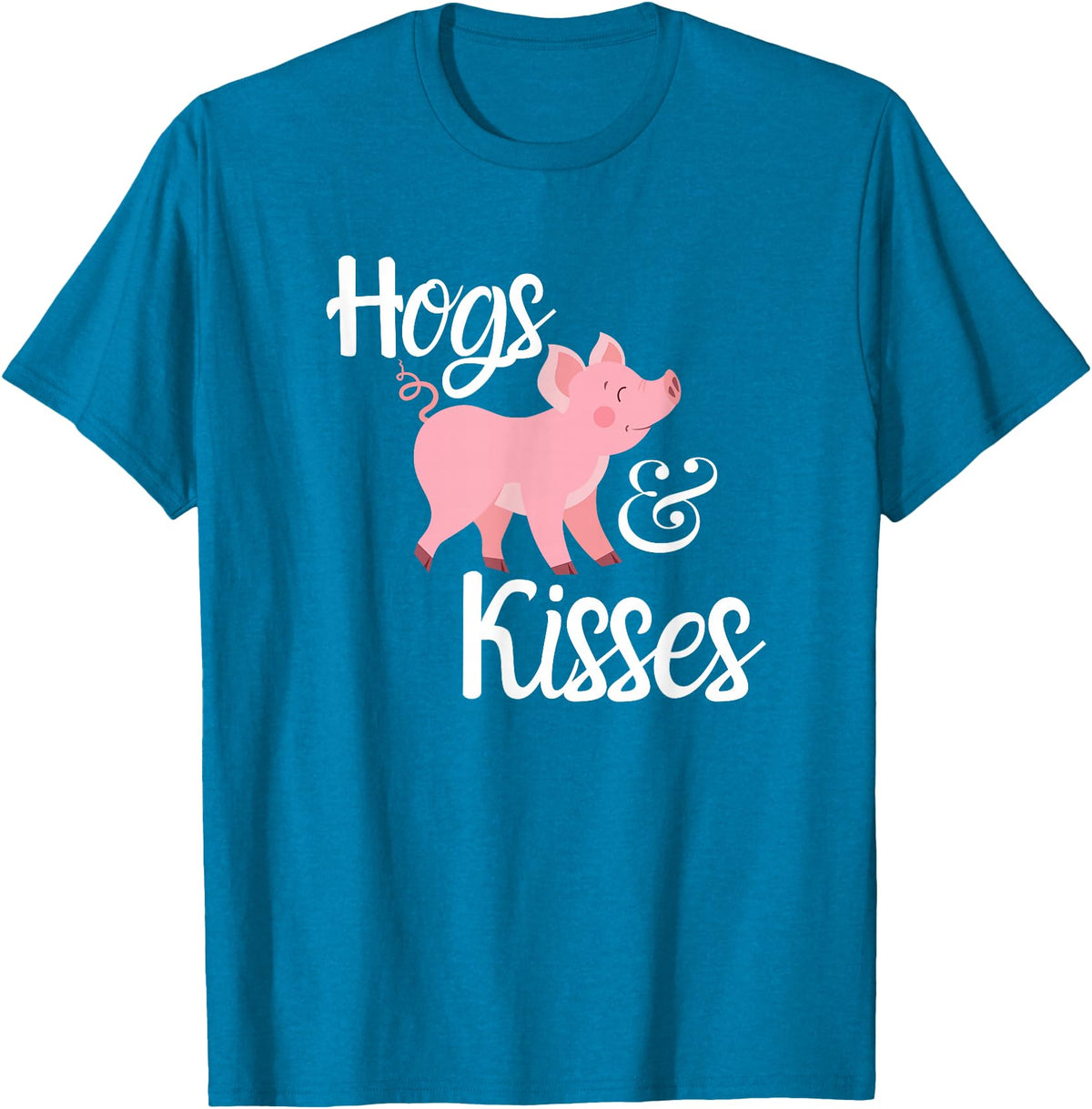 Hogs and Kisses Everyone loves Pigs Design Hogs and Kisses Cute Pig T-Shirt - Sapphire Blue