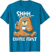 Funny Coffee Lover Coffee Drinker Saying Gifts Shhh Coffee First - Cute Coffee Drinking Bear T-Shirt - Sapphire Blue
