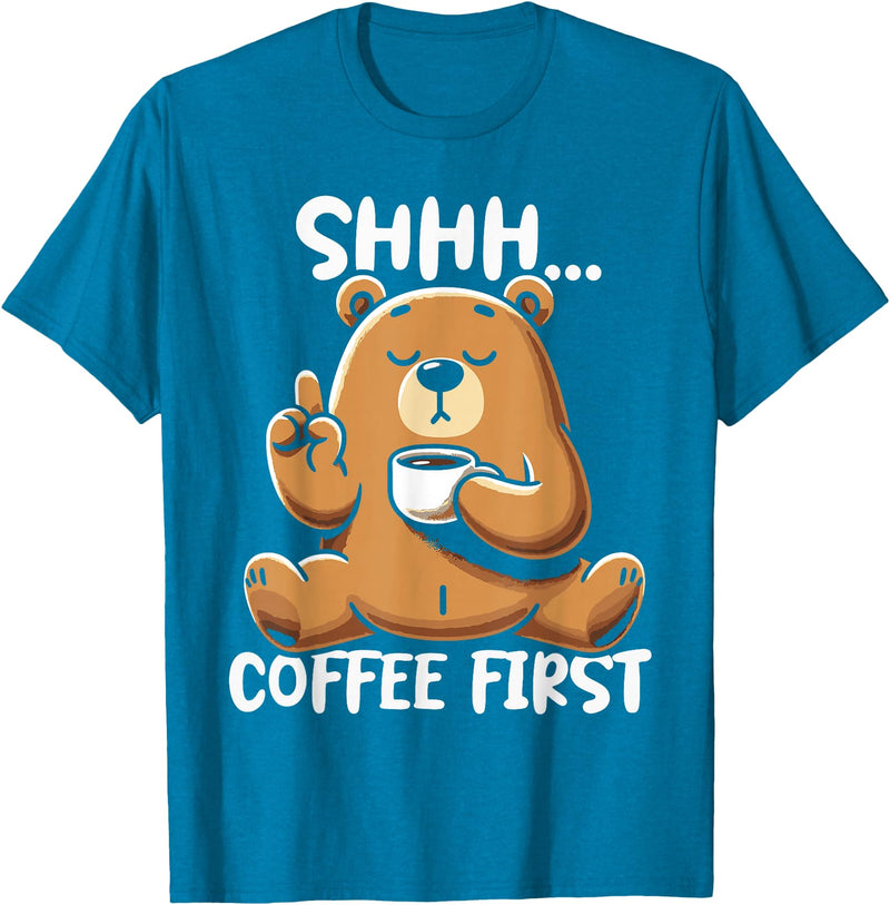 Funny Coffee Lover Coffee Drinker Saying Gifts Shhh Coffee First - Cute Coffee Drinking Bear T-Shirt - Sapphire Blue
