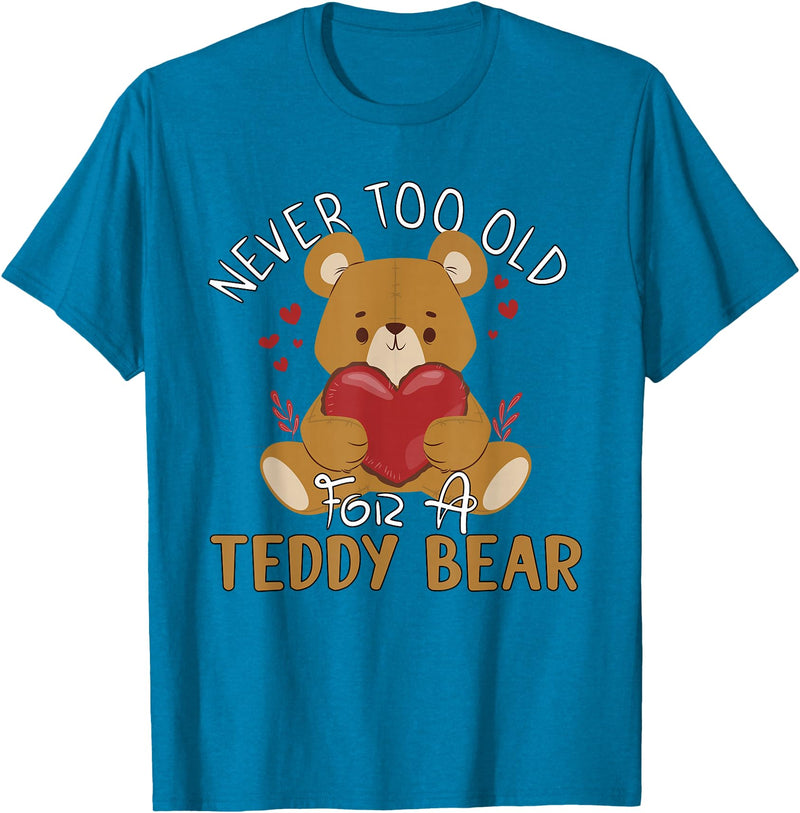 Teddy Bear Lover Girl Women Kids Unisex Cartoon Teddy Bear T-Shirt: Never Too Old for a Teddy Bear - Black, Small - Sapphire Blue