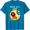 Bravery Brave As A Lion Present Bravery Brave Child Present Brave As A Lion T-Shirt - Sapphire Blue