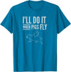 TGR Tees & Hoodies "I'll Do It When Pigs Fly Tee Shirt" by Piggy T's T-Shirt - Sapphire Blue