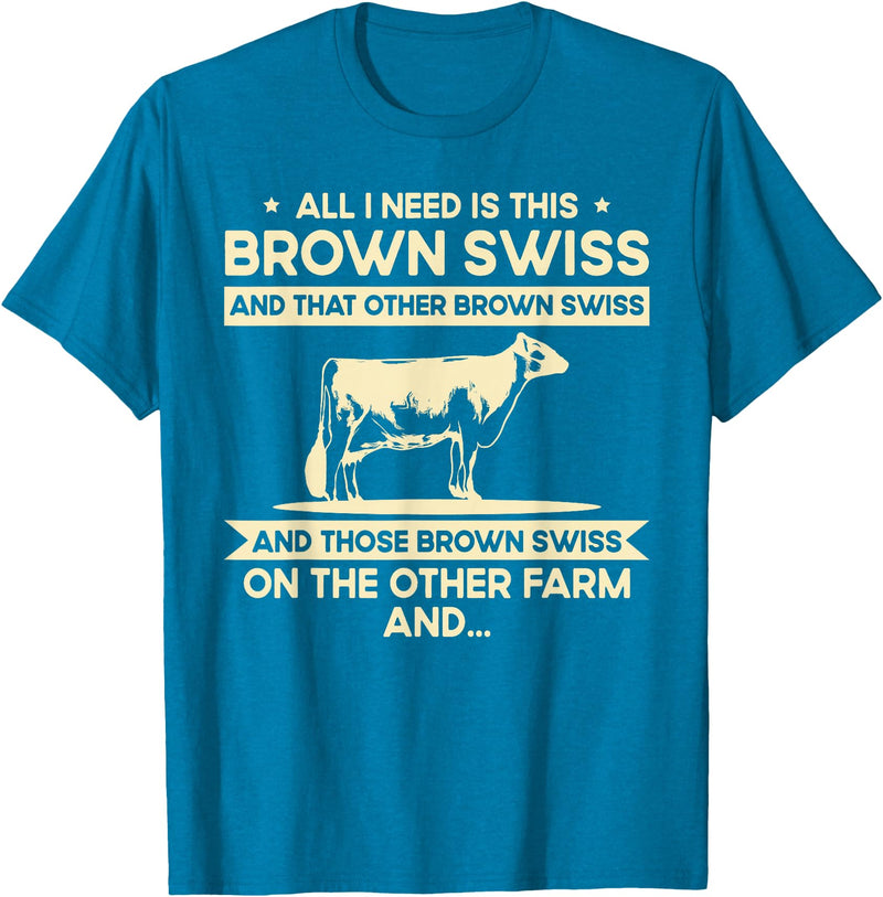 Funny Brown Swiss Farmer Gift for Men & Women I Need This Cow Breeder - Cattle Farmer Brown Swiss T-Shirt - Sapphire Blue