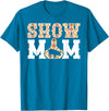 Pig Show Mom For Mother's Day Pig Show Mom Pig Show Mama Pig Show Mother T-Shirt - Sapphire Blue