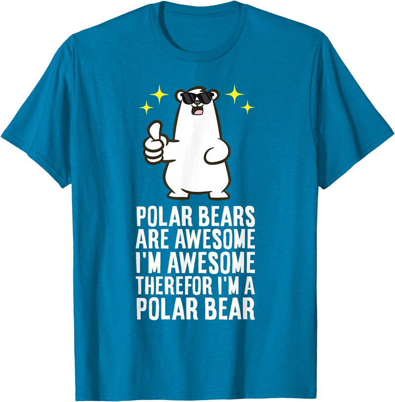 Cute Polar Bear Gifts And Tees Polar Bears are Awesome Therefore I'm A Polar Bear T-Shirt - Sapphire Blue