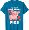 Motion Designs - Farm Animals Just A Girl Who Loves Pigs - Cute Girls Piggy T-Shirt - Sapphire Blue