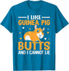 Cute Guinea Pig Apparel Co. I Like Guinea Pig Butts and I Cannot Lie - Guinea Pig Lover T-Shirt - Sapphire Blue