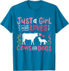 Cow Lover Gift Just a Girl Who Loves Cows and Dogs Farmer T-Shirt - Sapphire Blue