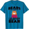 Bear Shirts Bears are Awesome, I am Awesome, Therefore I am a Bear T-Shirt - Sapphire Blue