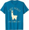 Llama Lovers Apparel Co. I Just Really Like Llamas OK Funny Llama Alpaca T-Shirt T-Shirt - Sapphire Blue