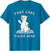 Bear Hugs Apparel Take Care Polar Bear Cute Cartoon Design T-Shirt - Sapphire Blue