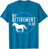 Retirement Plan Horse Riding Retirement Plan Riding Horses T-Shirt - Sapphire Blue