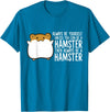 Always Be Yourself Unless You Can Be A Hamster T-Shirt - Sapphire Blue