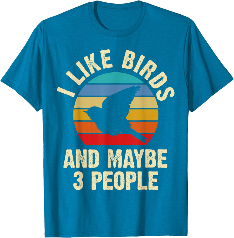 Funny Birds Lover Vintage Theme Gifts I like Birds and maybe 3 people funny vintage theme gift T-Shirt - Sapphire Blue