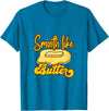 Fresh From The Cows Smooth Like Butter Butter Dairy Product T-Shirt - Sapphire Blue
