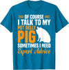 Pot Belly Pig Clothing & Pig Stuffed Animal Pig Feed Toy Pot Belly Pig Lover T-Shirt - Sapphire Blue