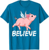 GoshWow Flying Pig Believe Pigs Fly Believe Idiom Motivational T-Shirt - Sapphire Blue