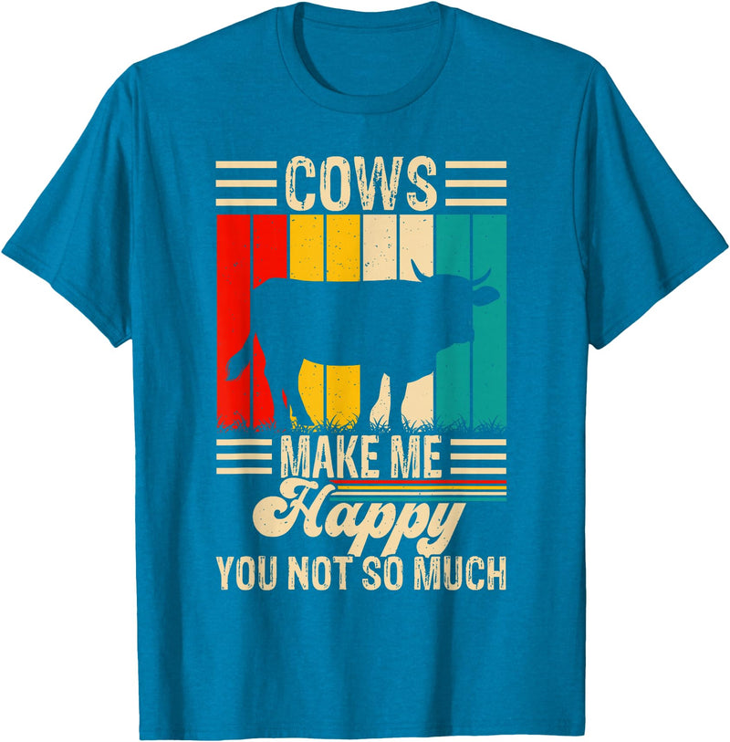 Funny Heifer Cow Gifts & Clothing by FIDIMA Cows Make Me Happy You Not So Much T-Shirt - Sapphire Blue
