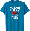 Funny Cute Ladybug Clothing For Daddy Daddy Bug Funny Ladybug for Daddy T-Shirt - Sapphire Blue