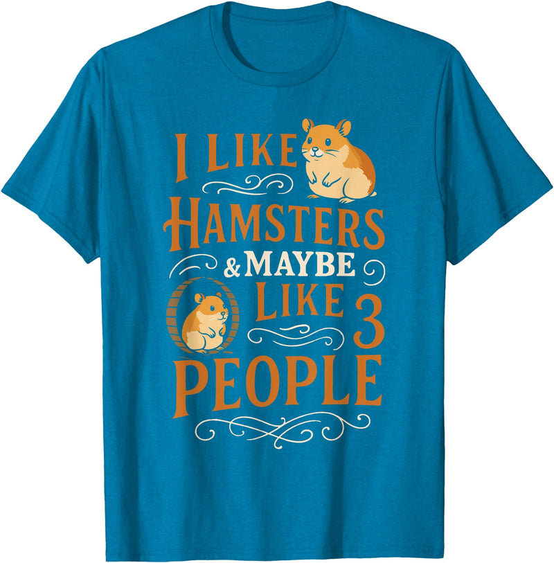 Cute Hamster I Like Hamsters & Maybe Like 3 People T-Shirt - Sapphire Blue