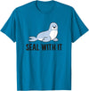 Funny Sea Lion Gifts Funny Sea Lion Pun Seal With It Cute Sea Lion T-Shirt - Sapphire Blue