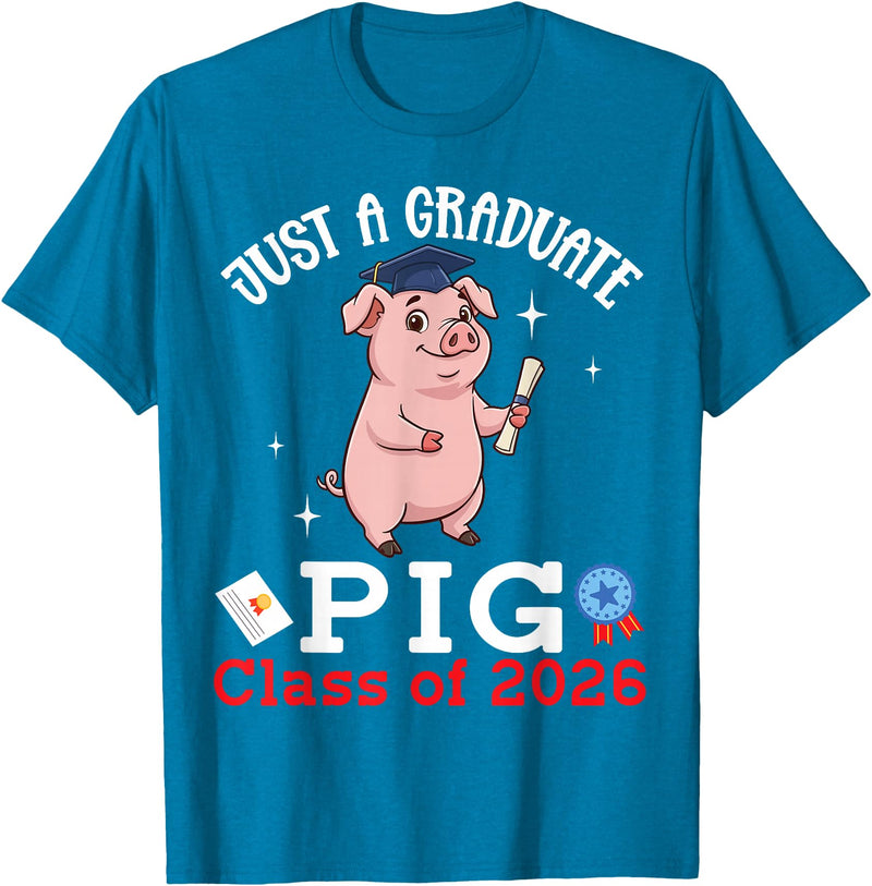 P1Shop Happy Class Of School Pig Lover Just A Graduate Pig Class of 2026 Graduation Day Senior T-Shirt - Sapphire Blue