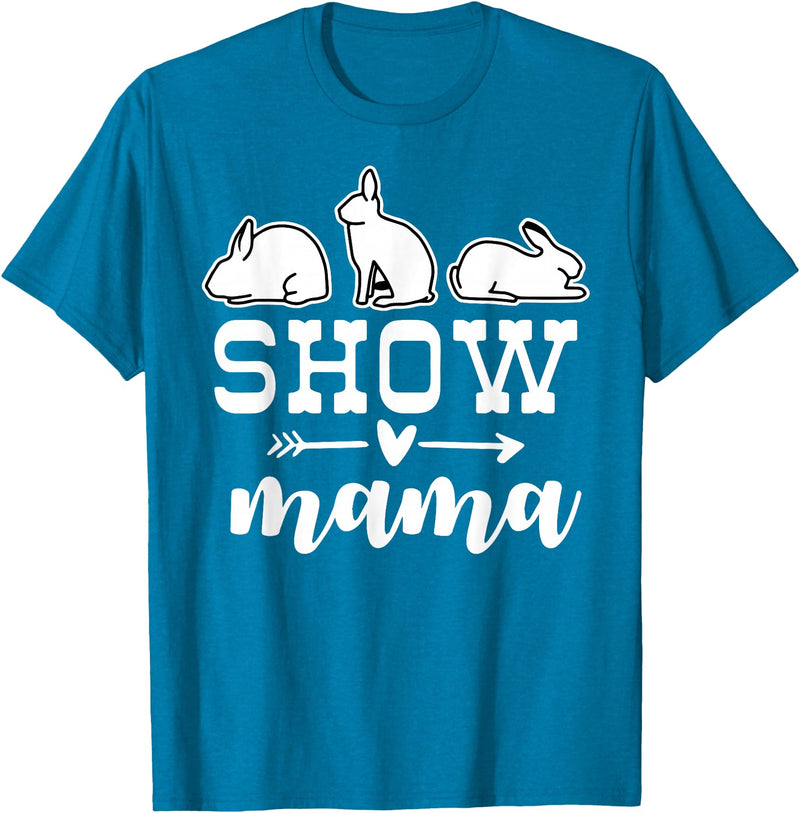 Show Rabbit Mom Mama T-Shirt in Sapphire Blue