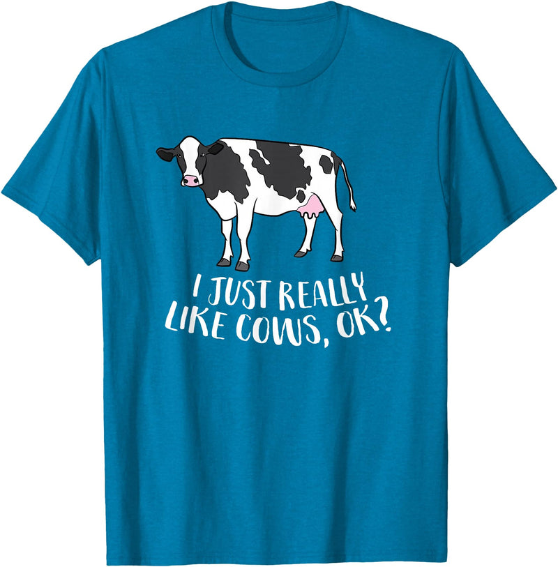 Cute Cow Animal Gifts Cattle Cow Farmer Gift I Just Really Like Cows, Ok? T-Shirt - Sapphire Blue