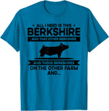 Funny Berkshire Pig Gift for Men & Women I Need This Pig Breeder Farmer - Berkshire T-Shirt - Sapphire Blue