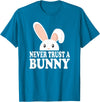 Never Trust a Bunny Funny T-Shirt in Sapphire Blue