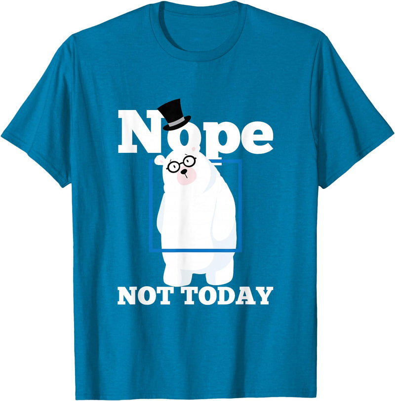 UAB KIDKIS Nope Not Today Polar Bear Ice Snow Bear Funny Gift T-Shirt - Sapphire Blue
