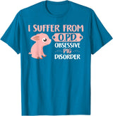Funny Pig Lovers Farm Life Shirts Funny Farm Life Pig Lovers T Shirt: Suffer From OPD Gift Tee T-Shirt - Sapphire Blue