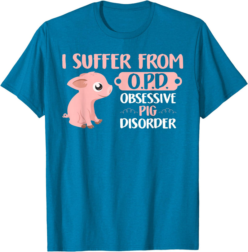 Funny Pig Lovers Farm Life Shirts Funny Farm Life Pig Lovers T Shirt: Suffer From OPD Gift Tee T-Shirt - Sapphire Blue
