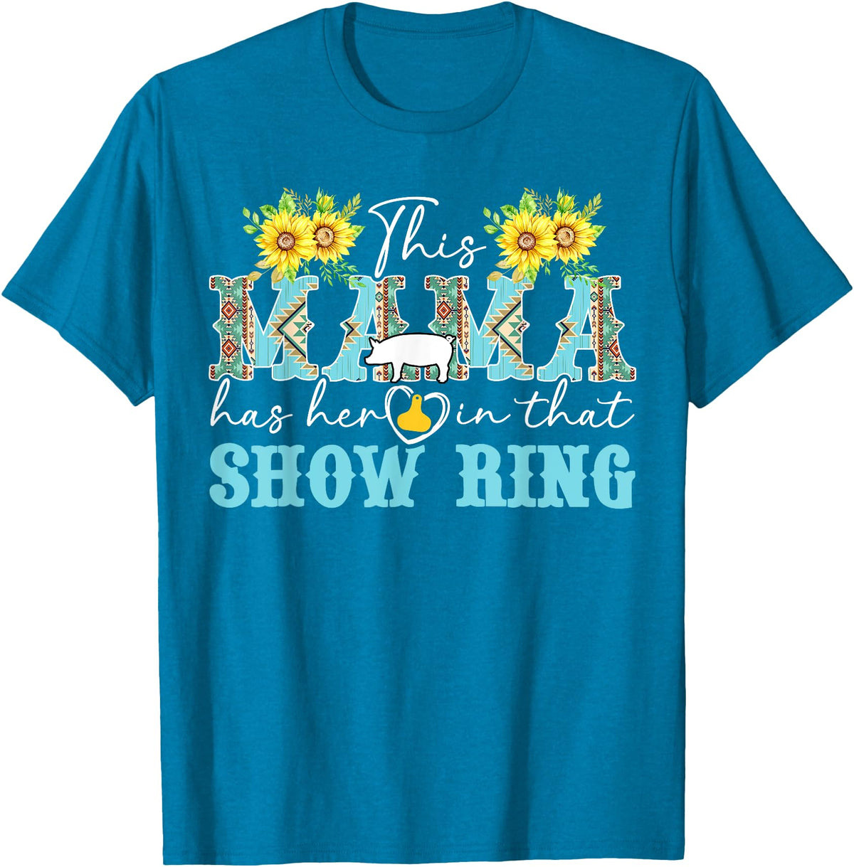 Proud Pig Show Mom Mother's Day Proud Pig Show Mom Pig Show Mother Pig Show Mama T-Shirt - Sapphire Blue